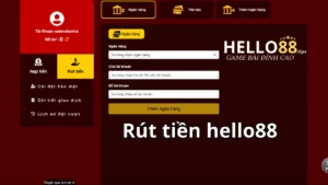 Hướng dẫn thao tác rút tiền Hello88 về ngân hàng.